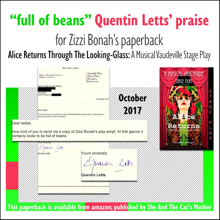 Quentin Letts letter of praise for Zizzi Bonah's original paperback book, Alice Returns Through The Looking-Glass: A Musical Vaudeville Stage Play
